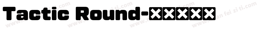 Tactic Round字体转换